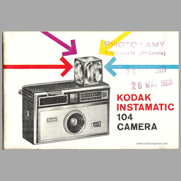 Appareil : Instamatic 104
Marque : KODAK
Date : 1965
Pays : États-UnisLangue : anglais
Référence : Pt. No. 633034 / 10-65-CH-AXXX
Pages : 16Format : 115 x 77 mm
Pages de la notice :
Appareils de la collection :
Commentaires : Revendeur : Photo Lamy, Thonon, 20 mai 1969
Liens web : -
N° inventaire : MAN0389
MAN0389.jpg