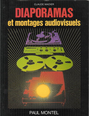 Diaporamas et montages audiovisuels (4e éd.)Claude Madier(BIB0092)