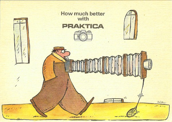 How much better with Praktica (quadruple extension)
CAP1034_01
-
Pub photo: Pentacon
Texte recto: ?
Texte verso: ?
Vue recto: ?
Date: -1989
Pays: Allemagne
Editeur / imprimeur: -
Type: ?
Fête: -
Dos: ?
Ecrite: ?; Timbre: ?; Date d'oblitération / lieu: ?
Forme: ?
Format: H: 147x105mm
Appareil présenté: ?
Référence: Nr. Ag 29/172/89 III/6/46 489 10000 185
Commentaires:
CAP1034_01.jpg